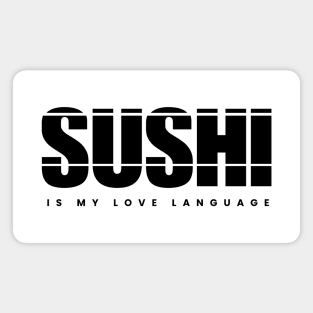 Sushi is my Love Language Magnet